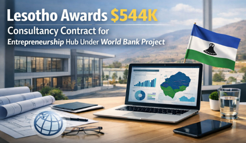 Lesotho Awards $544K Consultancy Contract for Entrepreneurship Hub Under World...